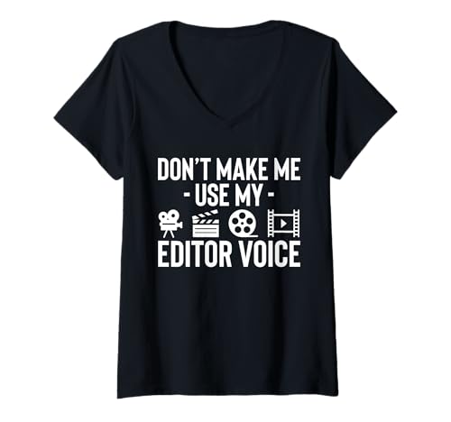 Damen Dont Make Me Use My Editor Voice Filmmaker Movie Editor T-Shirt mit V-Ausschnitt von Filmemacher Film Bearbeitung Designs