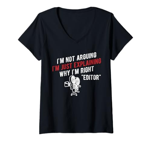 Damen Im Not Arguing Im Just Explaining Filmmaker Movie Editor T-Shirt mit V-Ausschnitt von Filmemacher Film Bearbeitung Designs
