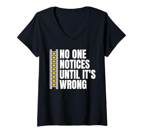 Damen No One Notices Until Its Wrong Filmmaker Movie Editor T-Shirt mit V-Ausschnitt von Filmemacher Film Bearbeitung Designs