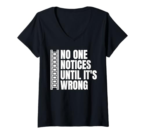 Damen No One Notices Until Its Wrong Filmmaker Movie Editor T-Shirt mit V-Ausschnitt von Filmemacher Film Bearbeitung Designs