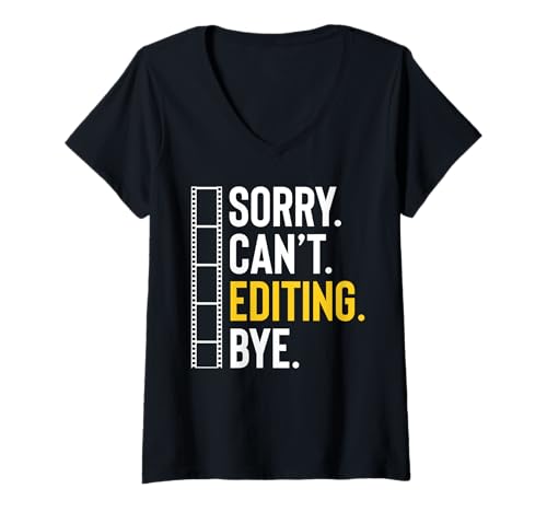 Damen Sorry Cant Editing Bye Filmmaker Movie Editor T-Shirt mit V-Ausschnitt von Filmemacher Film Bearbeitung Designs