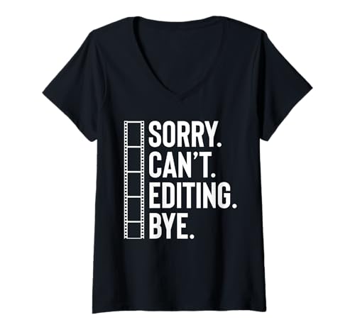 Damen Sorry Cant Editing Bye Filmmaker Movie Editor T-Shirt mit V-Ausschnitt von Filmemacher Film Bearbeitung Designs
