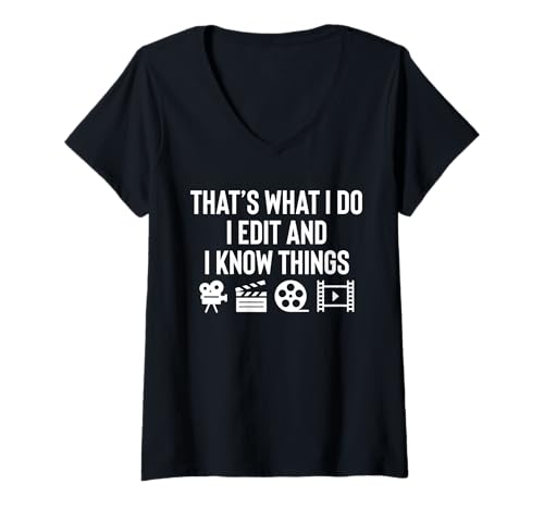 Damen Thats What I Do I Edit And I Know Things Filmmaker Movie T-Shirt mit V-Ausschnitt von Filmemacher Film Bearbeitung Designs