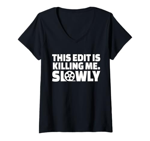 Damen This Edit Is Killing Me Slowly Filmmaker Movie Editor T-Shirt mit V-Ausschnitt von Filmemacher Film Bearbeitung Designs
