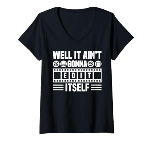 Damen Well It Aint Gonna Edit Itself Filmmaker Movie Editor T-Shirt mit V-Ausschnitt von Filmemacher Film Bearbeitung Designs