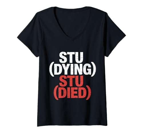 Damen STU(Dying) STU(Died) College Student Müde Kämpfe |- T-Shirt mit V-Ausschnitt von Finale Woche Gehirn Schmelze Humor