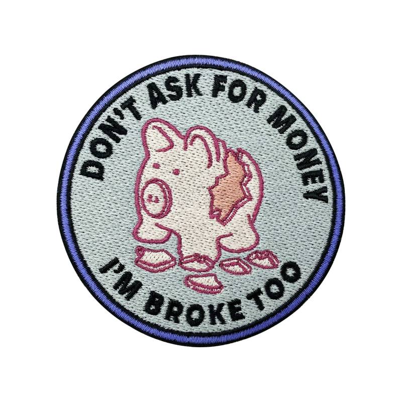 Patch Zum Aufbügeln - Dont Ask For Money Im Broke Too | Lustige Geld Patches Bügelbild Witziger Jeansjacken Aufnäher Flicken Finally Home von FinallyHomeDesign