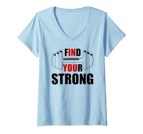 Damen Find Your Strong in You Strength Motivational Gym Workout T-Shirt mit V-Ausschnitt von Find Your Strong Shirt,Men Personal Trainer Shirts