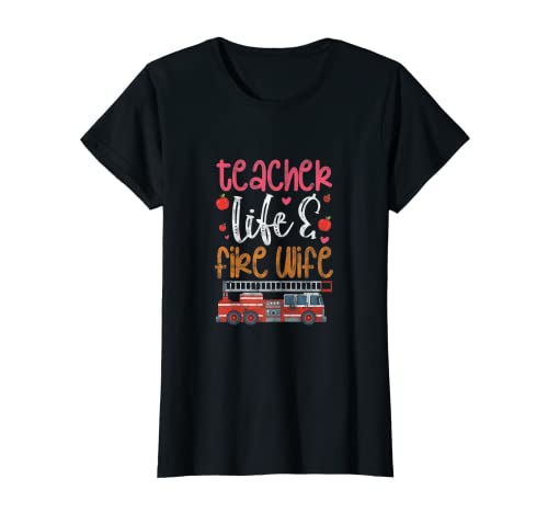 Damen Teacher Life & Fire Wife Feuerwehrmann Ehefrau Feuerwehrauto Grunge T-Shirt Damen Teacher Life & Fire Wife Feuerwehrmann Ehefrau Feuerwehrauto Grunge T-Shirt von Firefighter Wife Teacher Gifts and Apparel
