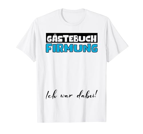 Firmung Gästebuch 2024 Katholische Kirche Mädchen Jungen T-Shirt von Firmung Kleider Erwachsen Werden Firmsakrament Fun