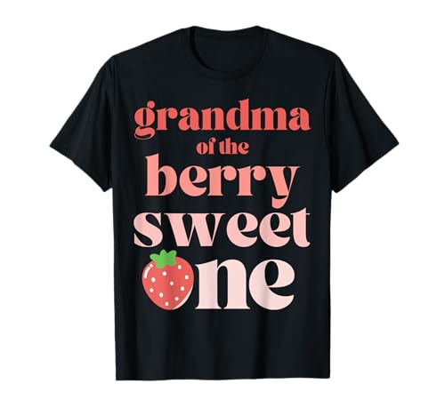 Frauen Grandma of the Berry Sweet One Strawberry T-Shirt von First Birthday Strawberry