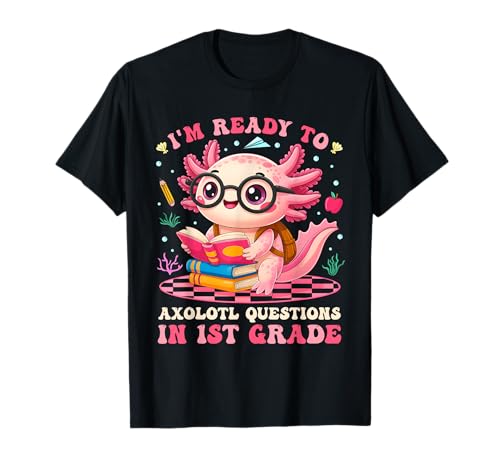 Bereit, die erste Klasse Axolotl Frage zum ersten Schultag zu Stellen, Mädchen T-Shirt Bereit, die erste Klasse Axolotl Frage zum ersten Schultag zu Stellen, Mädchen T-Shirt von First Day Of School Axolotl Kids