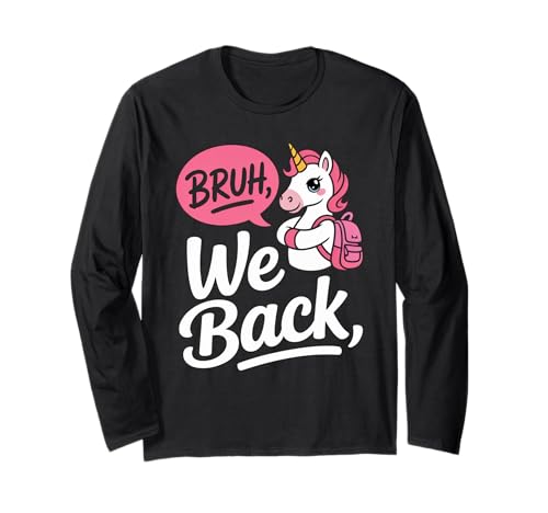 Bruh wir zurück lustige Mädchen Einhorn zurück zur Schule Langarmshirt Bruh wir zurück lustige Mädchen Einhorn zurück zur Schule Langarmshirt von First Day of School Boys Girls Women Men Cool Tee