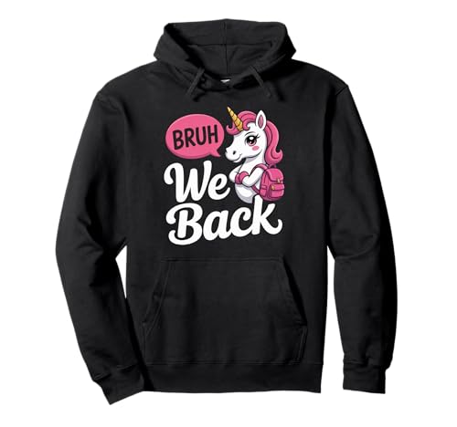 Bruh wir zurück lustige Mädchen Einhorn zurück zur Schule Pullover Hoodie Bruh wir zurück lustige Mädchen Einhorn zurück zur Schule Pullover Hoodie von First Day of School Boys Girls Women Men Cool Tee
