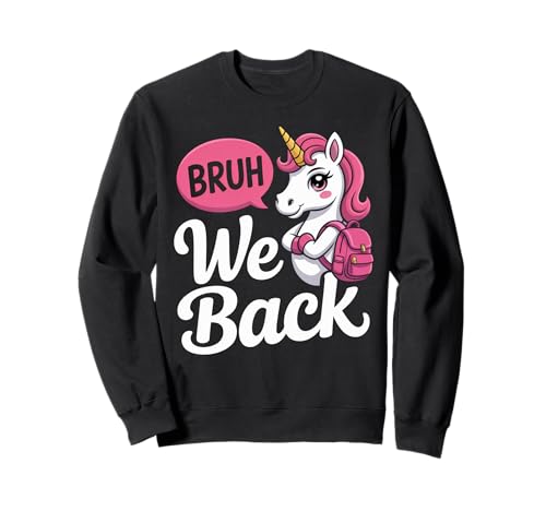 Bruh wir zurück lustige Mädchen Einhorn zurück zur Schule Sweatshirt Bruh wir zurück lustige Mädchen Einhorn zurück zur Schule Sweatshirt von First Day of School Boys Girls Women Men Cool Tee