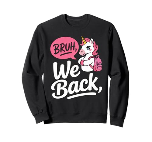 Bruh wir zurück lustige Mädchen Einhorn zurück zur Schule Sweatshirt Bruh wir zurück lustige Mädchen Einhorn zurück zur Schule Sweatshirt von First Day of School Boys Girls Women Men Cool Tee