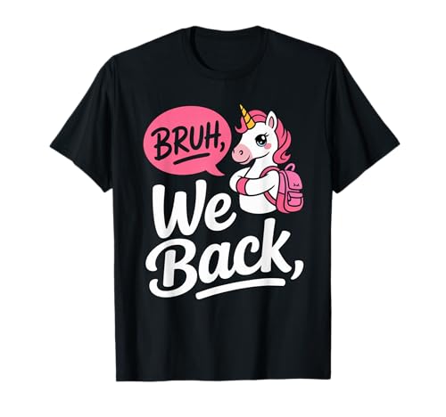 Bruh wir zurück lustige Mädchen Einhorn zurück zur Schule T-Shirt Bruh wir zurück lustige Mädchen Einhorn zurück zur Schule T-Shirt von First Day of School Boys Girls Women Men Cool Tee