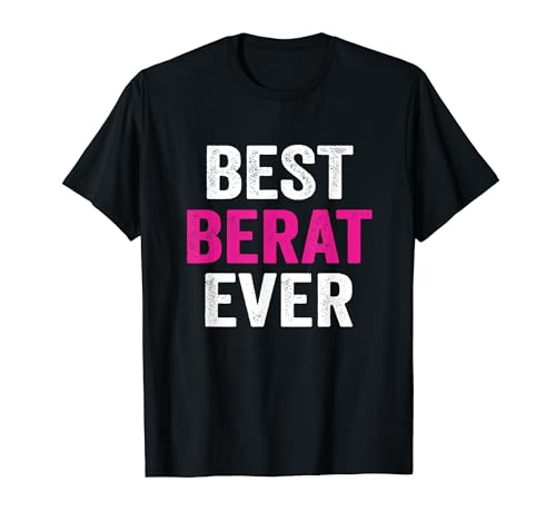 Best Berat Ever Name T-Shirt für Damen & Herren T-Shirt Best Berat Ever Name T-Shirt für Damen & Herren T-Shirt von First Name Berat Pride Funny Gift TShirt