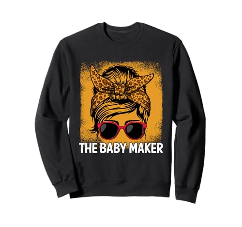 The Baby Maker Neue Mutter Schwangere Mama soll schwanger werden Lustig Sweatshirt The Baby Maker Neue Mutter Schwangere Mama soll schwanger werden Lustig Sweatshirt von First Time Mom Expecting Humor Mother Future Mom
