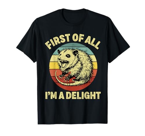 First of All I'm a Delight Men Women Funny Possum Opossum T-Shirt First of All I'm a Delight Men Women Funny Possum Opossum T-Shirt von First of All I'm a Delight Men Women Funny Possum