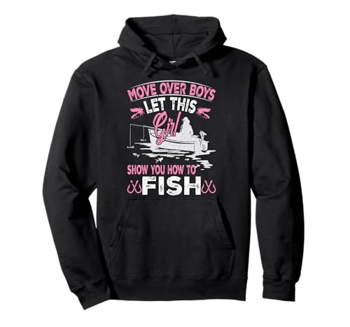 Move Over Boys. Let This Girl Show You How to Fish Pullover Hoodie Move Over Boys. Let This Girl Show You How to Fish Pullover Hoodie von Fish Wisperer and Cute Fish Gifts and tees