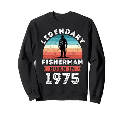 Legendary Fisherman Born in 1975, 50th Birthday Men Sweatshirt Legendary Fisherman Born in 1975, 50th Birthday Men Sweatshirt von Fisherman 1975 Legends Gifts for Mens 50th Bday