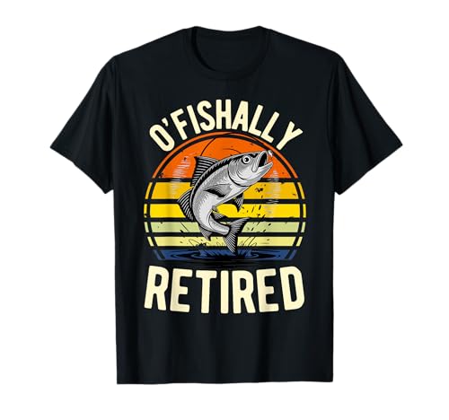 O-Fish-Ally Retired Fisherman Retired Men Fishing T-Shirt von Fisherman Retirement graphic