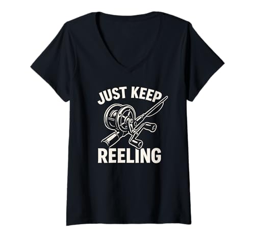 Damen Just Keep Reeling Angelshirt Angler Fisherman Humor Zitat T-Shirt mit V-Ausschnitt von Fishing Lifestyle Apparel Reel Life Angler Shirts