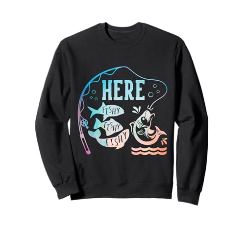 Fishing-Here-Fishy Here Grafik Lustiges Geschenk für Männer Frauen Kinder Sweatshirt Fishing-Here-Fishy Here Grafik Lustiges Geschenk für Männer Frauen Kinder Sweatshirt von Fishing Men Women Kids Boys Girls Gifts