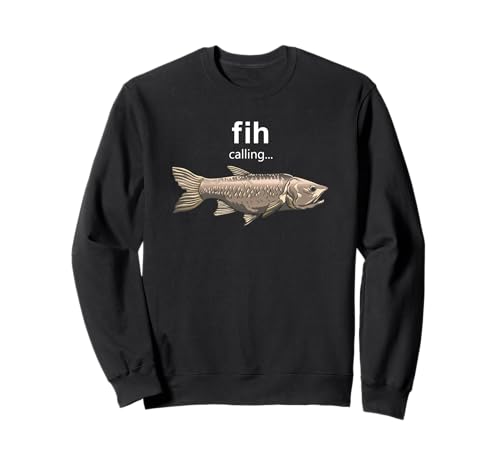 Fih Calling Funny Herren Angeln Internet Meme Fih Sweatshirt von Fishing On The Weekends Novelty Apparel