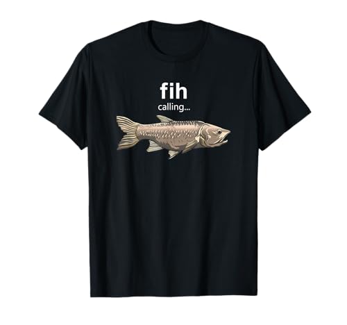 Fih Calling Funny Herren Angeln Internet Meme Fih T-Shirt von Fishing On The Weekends Novelty Apparel