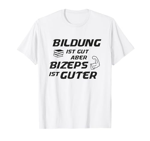 Fitness Bizeps Muskeln Kleidung - Lustiger Spruch, Bildung ist gut aber Bizeps ist besser - Damen T-Shirt, Weiß, S, Halbarm, Klassisches T-Shirt von Fitness Bizeps Muskeln Kleidung