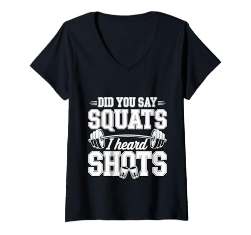 Damen Did You Say Squats I Heard Shots Gym Joke Fitness - T-Shirt mit V-Ausschnitt von Fitness -Erwartung Witze
