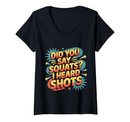 Damen Did You Say Squats I Heard Shots Gym Joke Fitness - T-Shirt mit V-Ausschnitt von Fitness -Erwartung Witze
