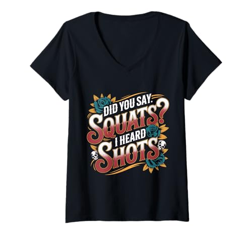 Damen Did You Say Squats I Heard Shots Gym Joke Fitness |- T-Shirt mit V-Ausschnitt von Fitness -Erwartung Witze