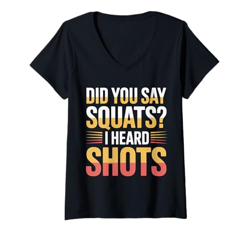 Damen Did You Say Squats I Heard Shots Gym Joke Fitness - T-Shirt mit V-Ausschnitt Damen Did You Say Squats I Heard Shots Gym Joke Fitness - T-Shirt mit V-Ausschnitt von Fitness -Erwartung Witze