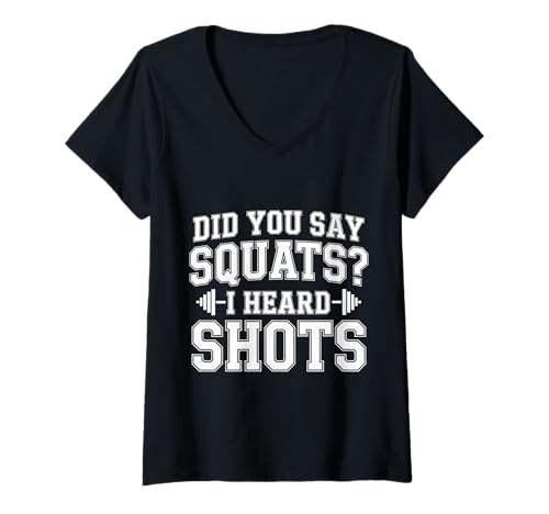 Damen Did You Say Squats I Heard Shots Gym Joke Fitness |- T-Shirt mit V-Ausschnitt Damen Did You Say Squats I Heard Shots Gym Joke Fitness |- T-Shirt mit V-Ausschnitt von Fitness -Erwartung Witze
