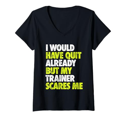 Damen I Would Have Quit Already But My Trainer Scares Me Funny Gym T-Shirt mit V-Ausschnitt Damen I Would Have Quit Already But My Trainer Scares Me Funny Gym T-Shirt mit V-Ausschnitt von Fitness Gym Workout Co