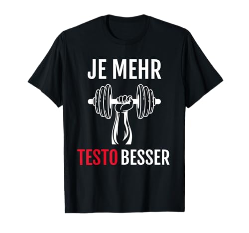Je Mehr Testo Besser - Lustige Sport Sprüche Tshirts Herren T-Shirt Je Mehr Testo Besser - Lustige Sport Sprüche Tshirts Herren T-Shirt von Fitness Shirts & Co.
