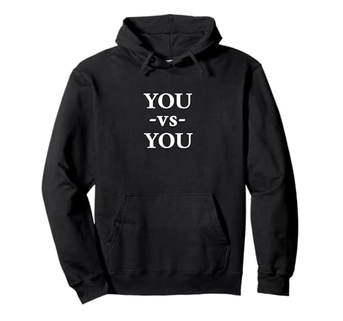 You vs You Sport / Fitness workout Gym Spruch Damen/Herren Pullover Hoodie You vs You Sport / Fitness workout Gym Spruch Damen/Herren Pullover Hoodie von Fitness workout Gym