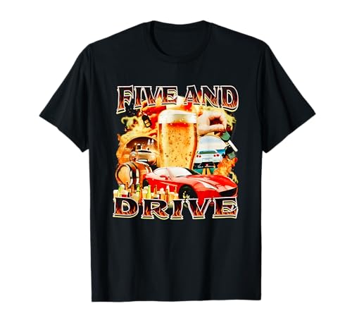 Five And Drive Car Lustig Für Männer Frauen T-Shirt Five And Drive Car Lustig Für Männer Frauen T-Shirt von Five And Drive Car Funny Tees