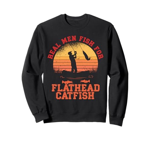 Flachkopfwels Real Men Fish for Flathead Catfish Sweatshirt Flachkopfwels Real Men Fish for Flathead Catfish Sweatshirt von Flachkopfwels