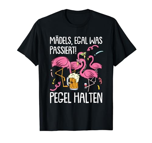 Mädels, egal was passiert Pegel halten | Flamingo T-Shirt Mädels, egal was passiert Pegel halten | Flamingo T-Shirt von Flamingo Geschenk für Junggesellenabschied