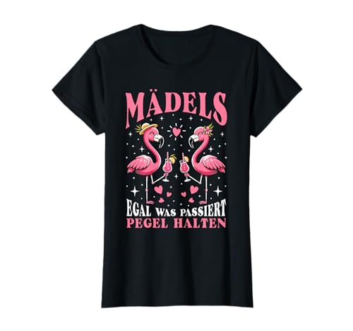Mädels Egal Was Passiert Pegel Halten Flamingo Mädelsabend T-Shirt von Flamingo Junggesellinnenabschied Party Bekleidung