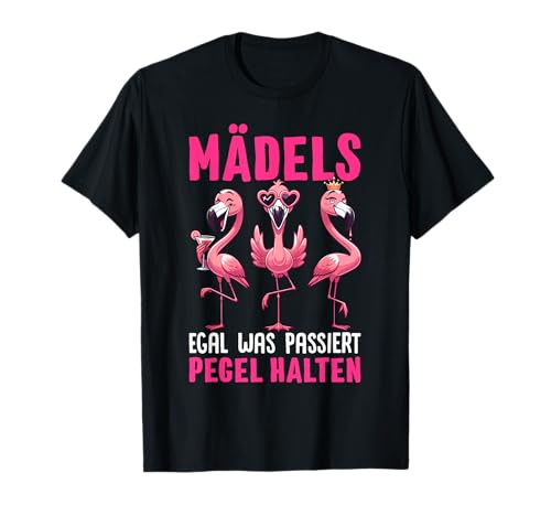 Mädels Egal Was Passiert Pegel Halten Flamingo T-Shirt von Flamingo Mädels Gruppe Party Urlaub