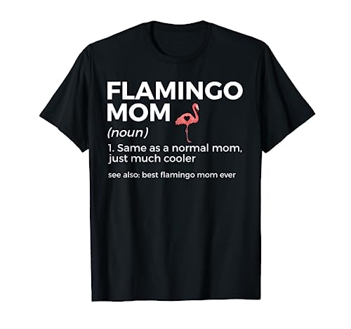 Flamingo Mom Definition Lustig Beste Flamingo Mama Ever T-Shirt Flamingo Mom Definition Lustig Beste Flamingo Mama Ever T-Shirt von Flamingo Mom Lovers Apparel