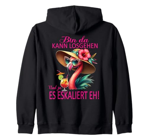 Bin da kann losgehen und ja es eskaliert eh Flamingo Frauen Kapuzenjacke von Flamingo Partykostüm für Mädelsabend Partyshirt