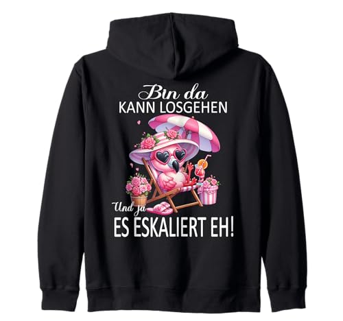 Bin da kann losgehen und ja es eskaliert eh Flamingo Frauen Kapuzenjacke von Flamingo Partykostüm für Mädelsabend Partyshirt