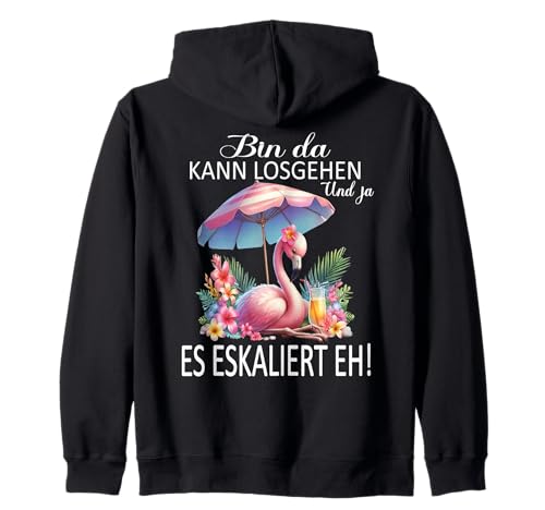 Bin da kann losgehen und ja es eskaliert eh Flamingo Frauen Kapuzenjacke von Flamingo Partykostüm für Mädelsabend Partyshirt