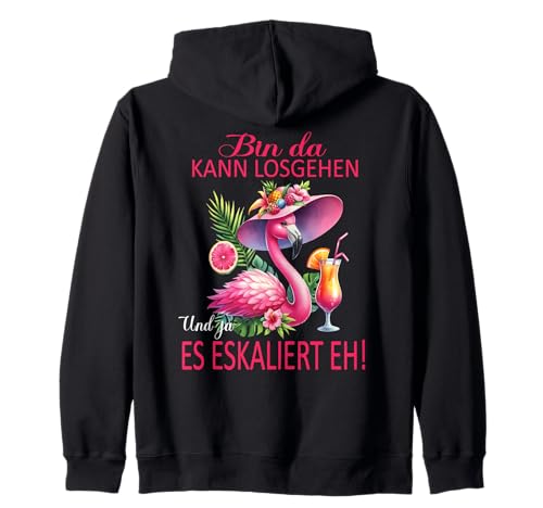 Bin da kann losgehen und ja es eskaliert eh Flamingo Frauen Kapuzenjacke Bin da kann losgehen und ja es eskaliert eh Flamingo Frauen Kapuzenjacke von Flamingo Partykostüm für Mädelsabend Partyshirt